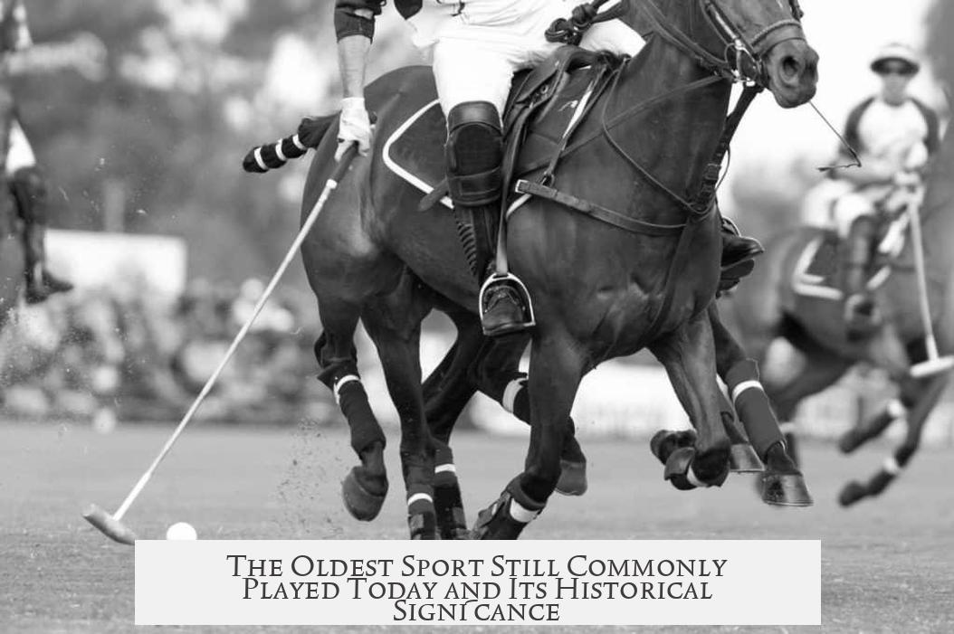 The Oldest Sport Still Commonly Played Today and Its Historical Significance