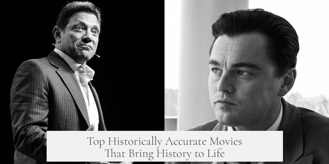 Top Historically Accurate Movies That Bring History to Life