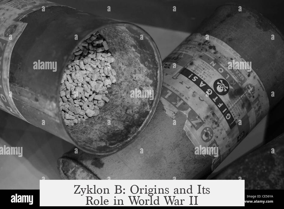 Zyklon B: Origins and Its Role in World War II