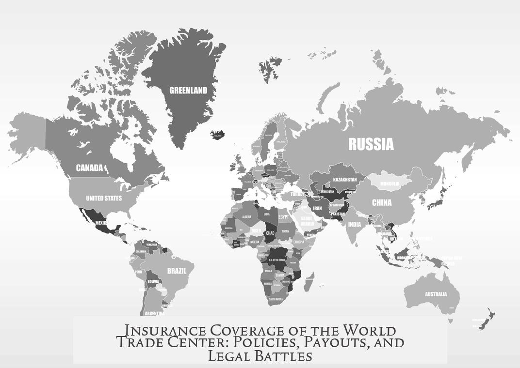 Insurance Coverage of the World Trade Center: Policies, Payouts, and Legal Battles