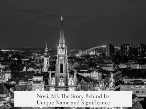 Novi, MI: The Story Behind Its Unique Name and Significance