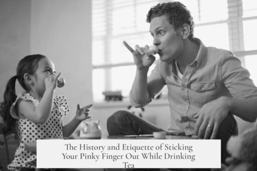 The History and Etiquette of Sticking Your Pinky Finger Out While Drinking Tea
