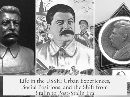 Life in the USSR: Urban Experiences, Social Positions, and the Shift from Stalin to Post-Stalin Era