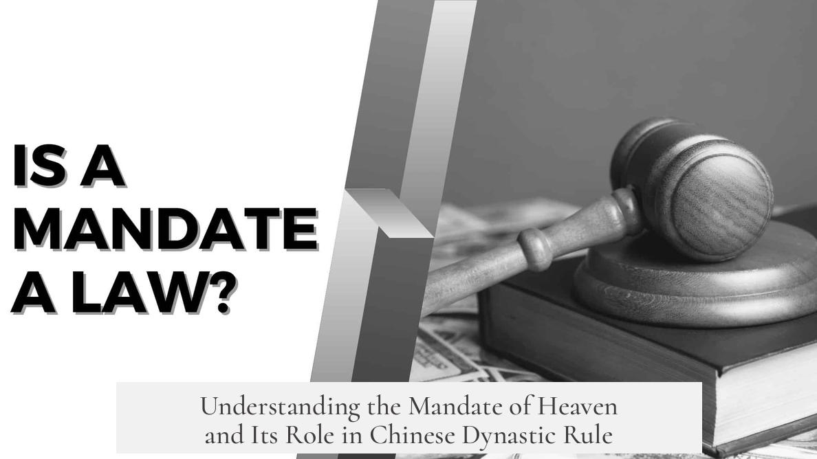 Understanding the Mandate of Heaven and Its Role in Chinese Dynastic Rule