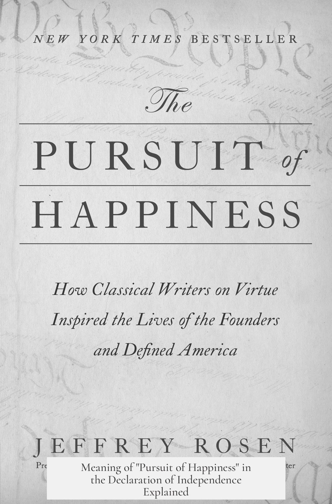 Meaning of "Pursuit of Happiness" in the Declaration of Independence Explained