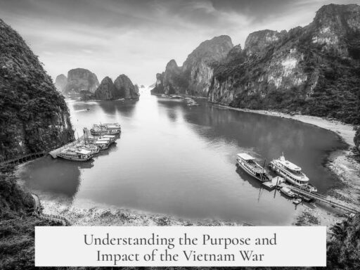 Understanding the Purpose and Impact of the Vietnam War