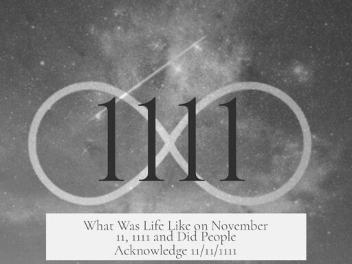 What Was Life Like on November 11, 1111 and Did People Acknowledge 11/11/1111