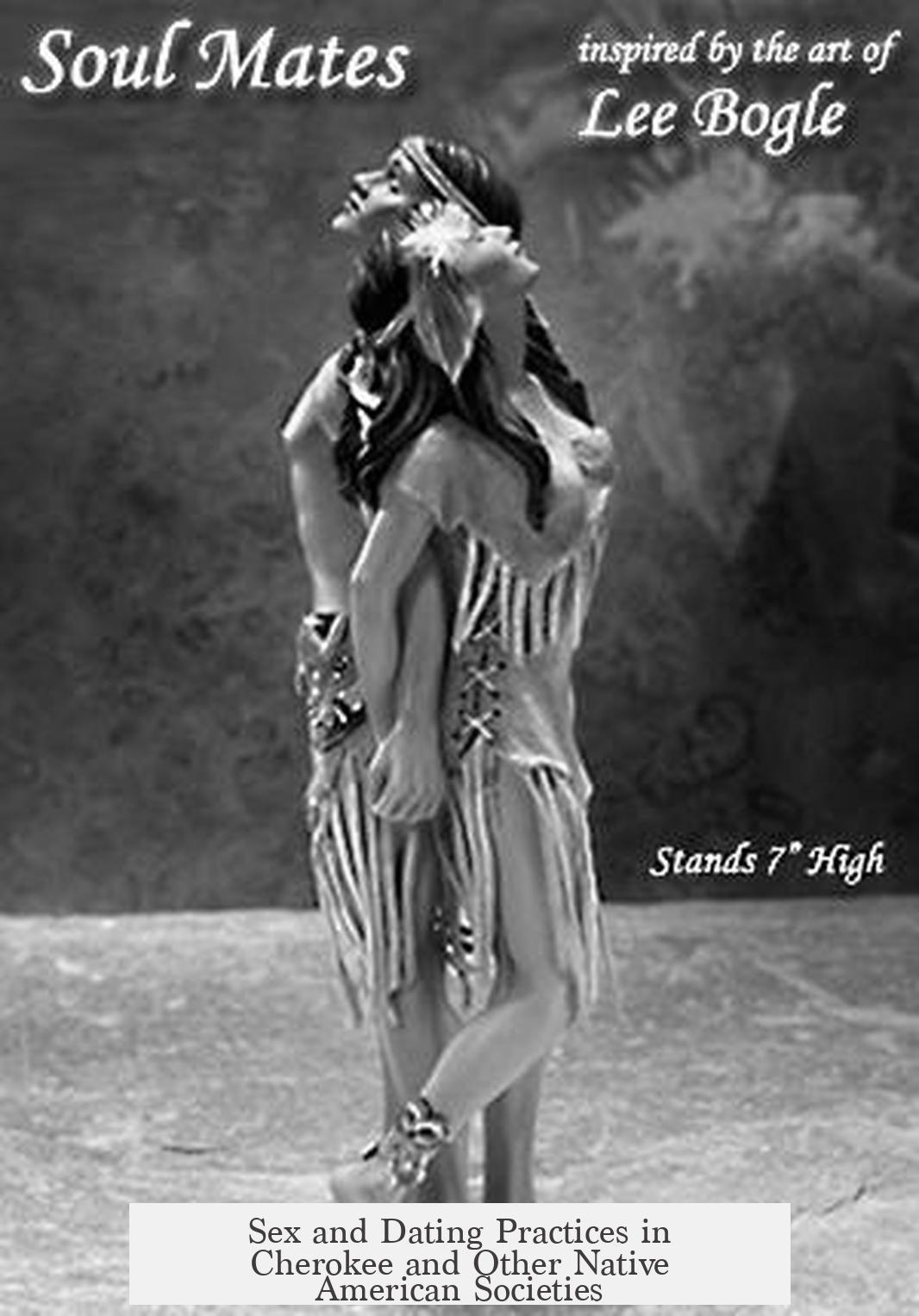 Sex and Dating Practices in Cherokee and Other Native American Societies