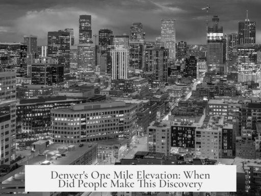 Denver's One Mile Elevation: When Did People Make This Discovery