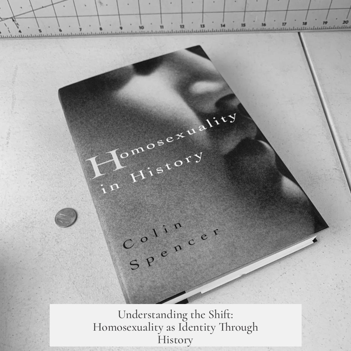 Understanding the Shift: Homosexuality as Identity Through History