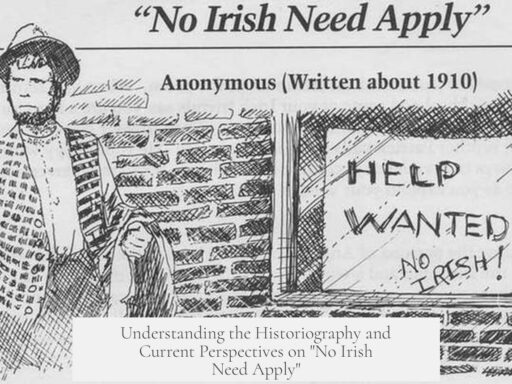 Understanding the Historiography and Current Perspectives on "No Irish Need Apply"