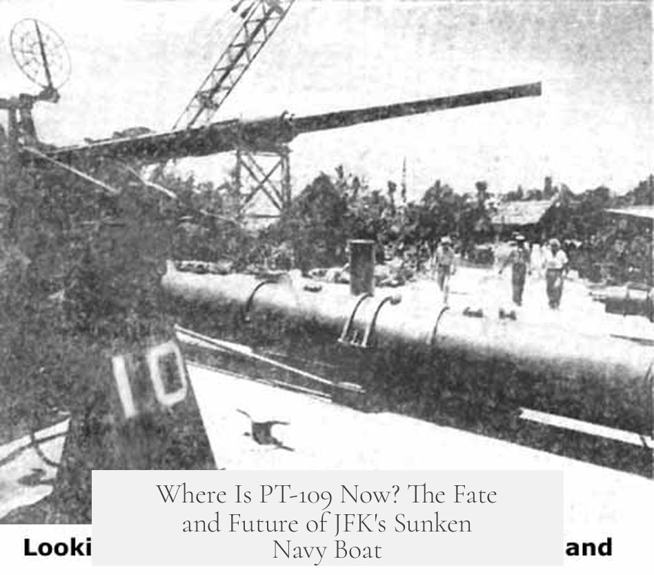Where Is PT-109 Now? The Fate and Future of JFK's Sunken Navy Boat