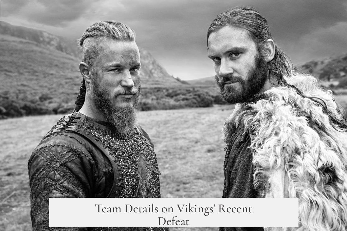 Team Details on Vikings' Recent Defeat