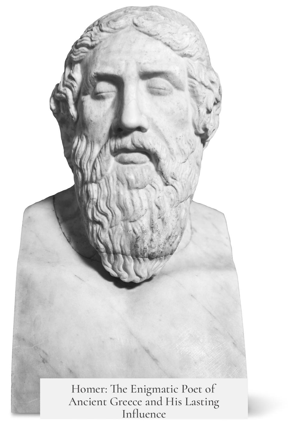 Homer: The Enigmatic Poet of Ancient Greece and His Lasting Influence
