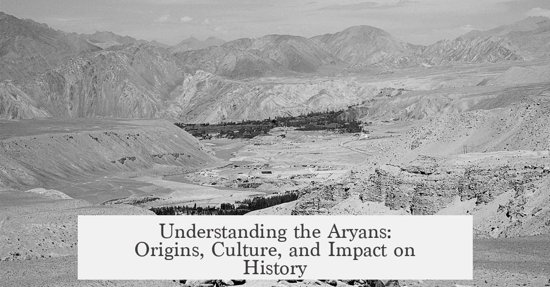 Understanding the Aryans: Origins, Culture, and Impact on History