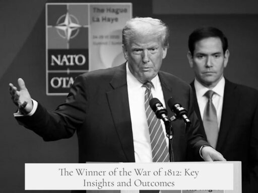The Winner of the War of 1812: Key Insights and Outcomes