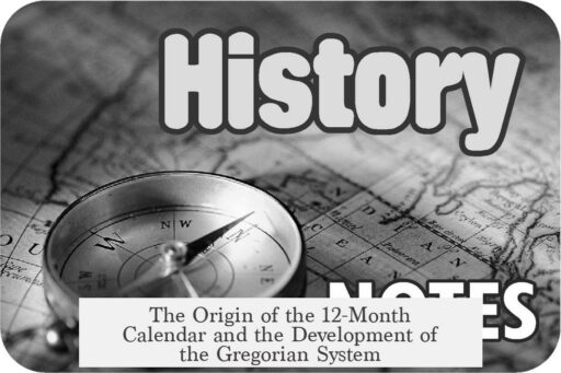The Origin of the 12-Month Calendar and the Development of the Gregorian System