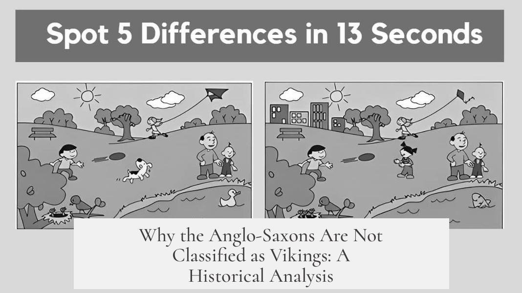 Why the Anglo-Saxons Are Not Classified as Vikings: A Historical Analysis