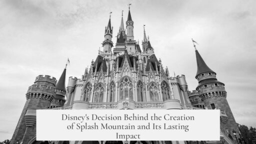 Disney's Decision Behind the Creation of Splash Mountain and Its Lasting Impact