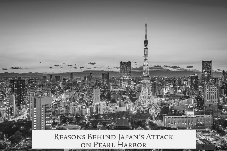 Reasons Behind Japan's Attack on Pearl Harbor