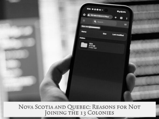 Nova Scotia and Quebec: Reasons for Not Joining the 13 Colonies