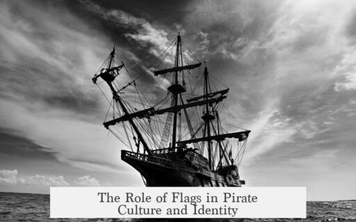 The Role of Flags in Pirate Culture and Identity