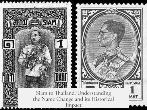 Siam to Thailand: Understanding the Name Change and its Historical Impact