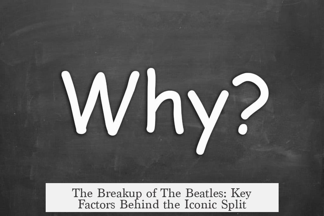 The Breakup of The Beatles: Key Factors Behind the Iconic Split