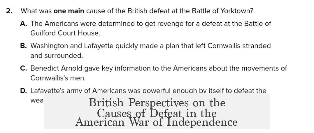 British Perspectives on the Causes of Defeat in the American War of Independence