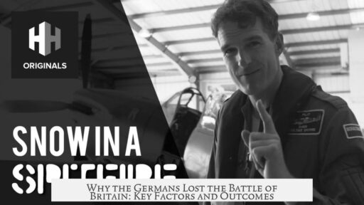 Why the Germans Lost the Battle of Britain: Key Factors and Outcomes