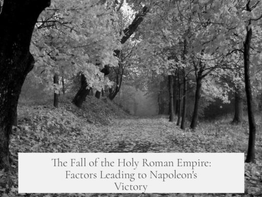 The Fall of the Holy Roman Empire: Factors Leading to Napoleon's Victory