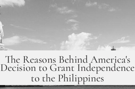 The Reasons Behind America's Decision to Grant Independence to the Philippines