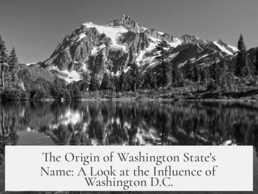 The Origin of Washington State's Name: A Look at the Influence of Washington D.C.