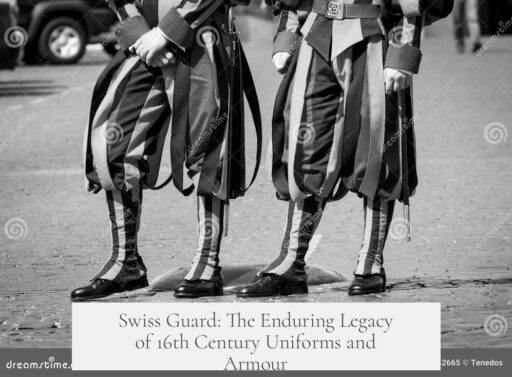 Swiss Guard: The Enduring Legacy of 16th Century Uniforms and Armour