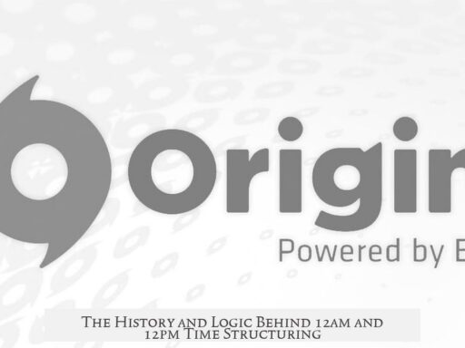 The History and Logic Behind 12am and 12pm Time Structuring