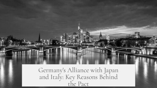Germany's Alliance with Japan and Italy: Key Reasons Behind the Pact