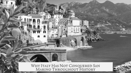 Why Italy Has Not Conquered San Marino Throughout History