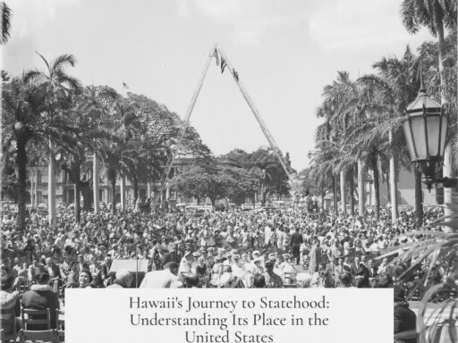 Hawaii's Journey to Statehood: Understanding Its Place in the United States
