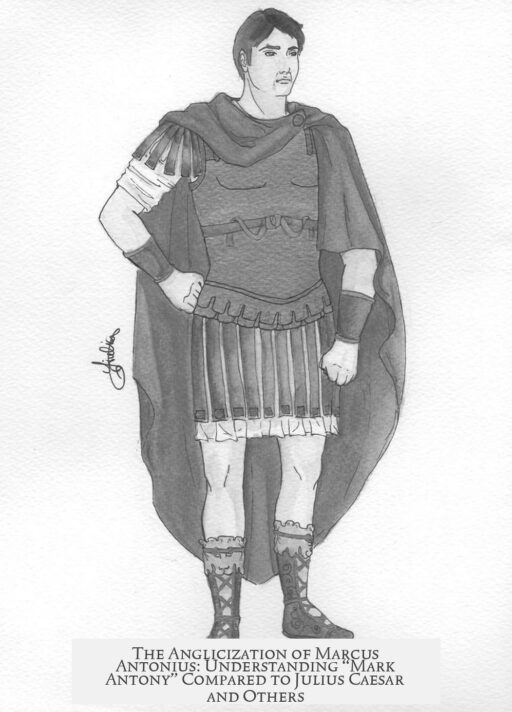 The Anglicization of Marcus Antonius: Understanding “Mark Antony” Compared to Julius Caesar and Others