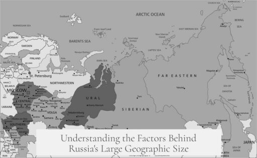 Understanding the Factors Behind Russia's Large Geographic Size
