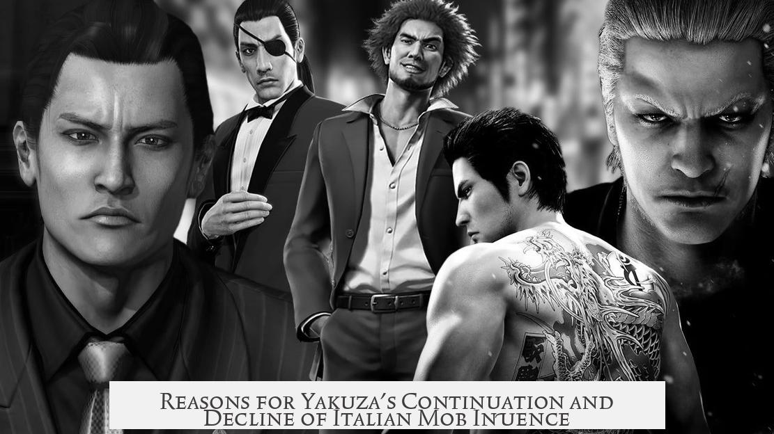 Reasons for Yakuza's Continuation and Decline of Italian Mob Influence