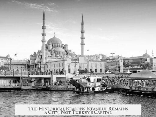 The Historical Reasons Istanbul Remains a City, Not Turkey's Capital