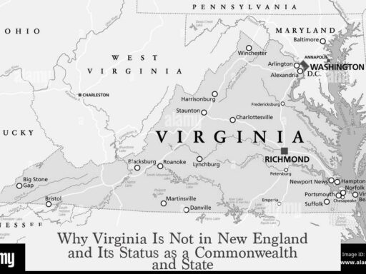 Why Virginia Is Not in New England and Its Status as a Commonwealth and State