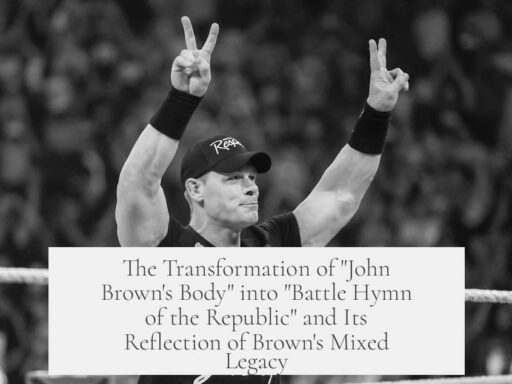 The Transformation of "John Brown's Body" into "Battle Hymn of the Republic" and Its Reflection of Brown's Mixed Legacy