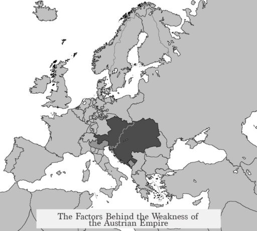 The Factors Behind the Weakness of the Austrian Empire