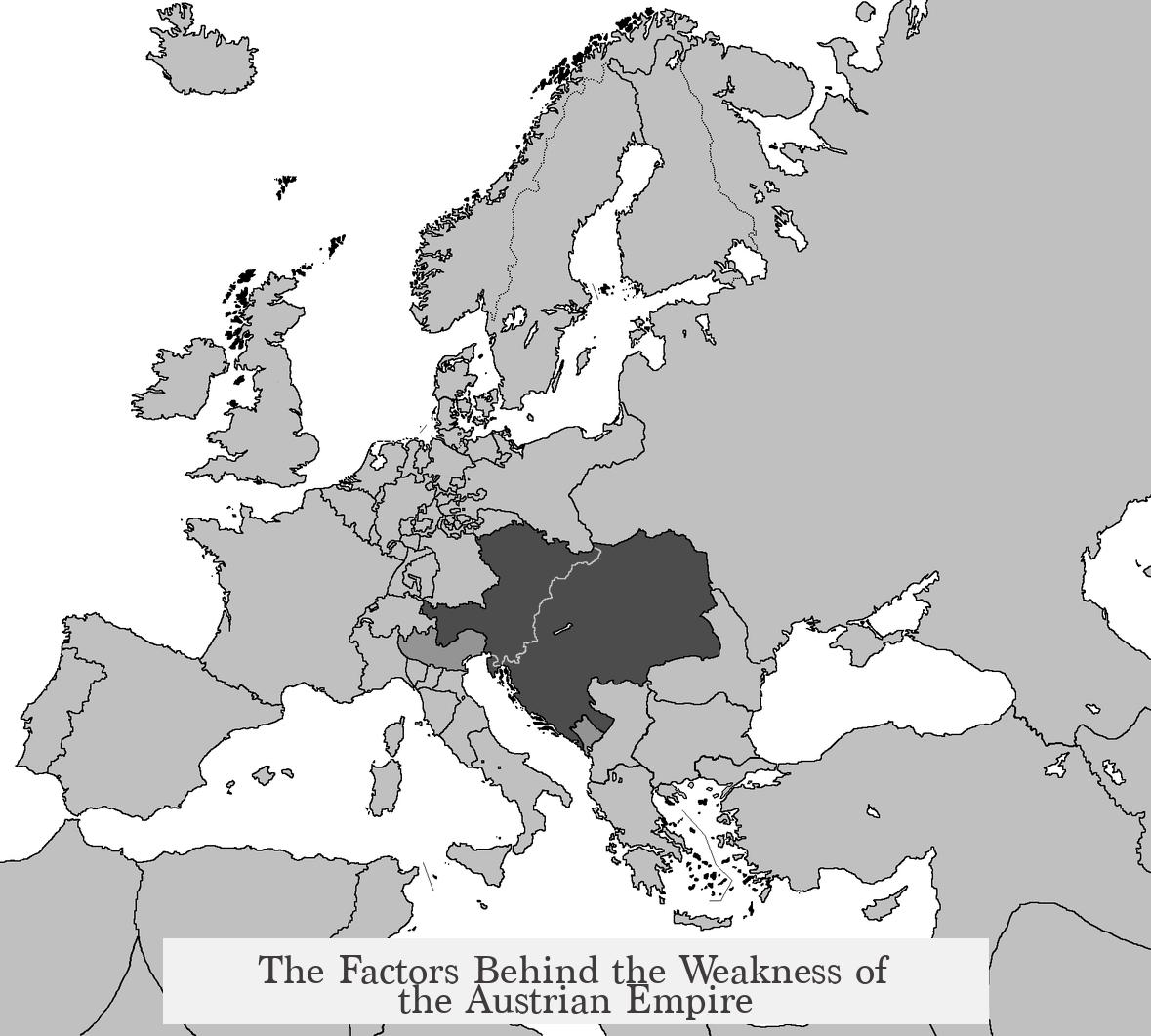 The Factors Behind the Weakness of the Austrian Empire