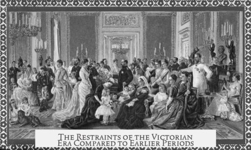 The Restraints of the Victorian Era Compared to Earlier Periods