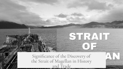 Significance of the Discovery of the Strait of Magellan in History and Trade