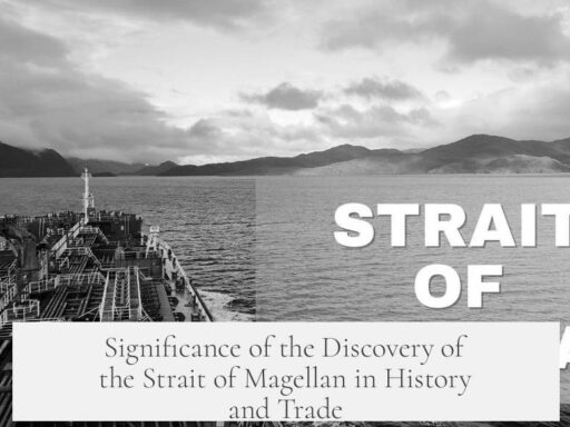 Significance of the Discovery of the Strait of Magellan in History and Trade