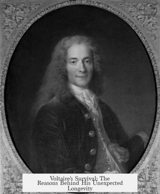 Voltaire's Survival: The Reasons Behind His Unexpected Longevity